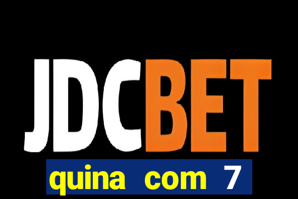 quina com 7 dezenas valor